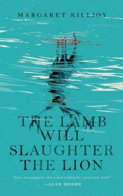 Danielle Cain, tome 1 : The Lamb Will Slaughter the Lion par Margaret Killjoy