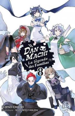 DanMachi - La lgende des Familias, tome 8 par Fujino Omori