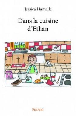 Dans la cuisine d'Ethan par Jessica Hamelle