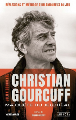 Dans la tte de Christian Gourcuff: Rflexions et mthode d'un amoureux du jeu par Julien Gourbeyre