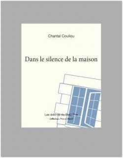 Dans le silence de la maison par Chantal Couliou