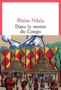 Dans le ventre du Congo par Blaise Ndala