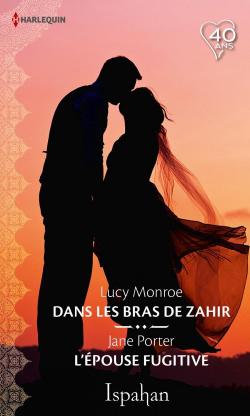 Dans les bras de Zahir - L'pouse fugitive par Lucy Monroe