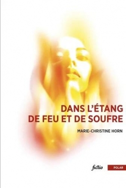 Dans l\'tang de feu et de soufre par Marie-Christine Horn