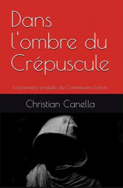 Dans l'ombre du Crpuscule, tome 1 par Christian Canella