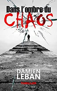 Dans l\'ombre du chaos par Damien Leban