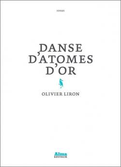 Danse d'atomes d'or par Olivier Liron