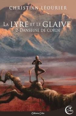 La lyre et le glaive, tome 2 : Danseuse de corde par Christian Léourier
