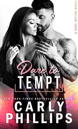 Dare Nation, tome 2 : Dare to Tempt par Carly Phillips