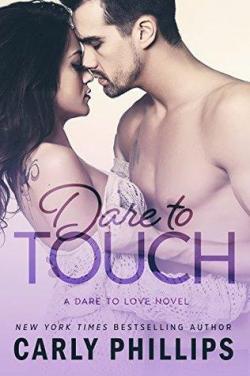 Dare to Love, tome 3 : Dare to Touch par Carly Phillips