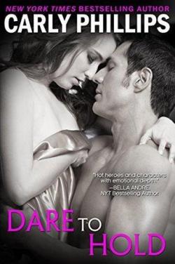 Dare to Love, tome 4 : Dare to Hold par Carly Phillips