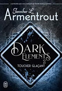 Dark elements, tome 2 : Toucher glaçant par Jennifer L. Armentrout