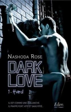 Dark Love, tome 1 : Hard par Nashoda Rose