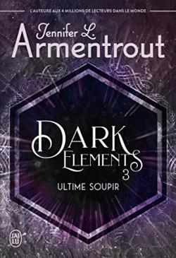 Dark elements, tome 3 : Ultime soupir par Jennifer L. Armentrout