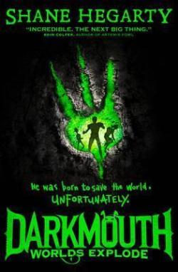 Darkmouth, tome 2 : Les mondes explosent par Shane Hegarty