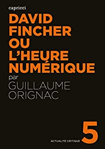 David Fincher ou l'heure numrique par Guillaume Orignac