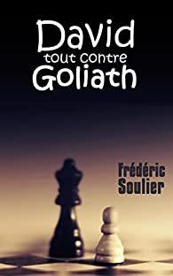 David tout contre Goliath par Frdric Soulier