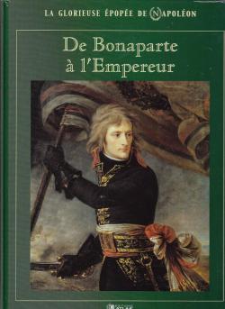La glorieuse pope de Napolon : De Bonaparte  l'Empereur par Patrick Facon