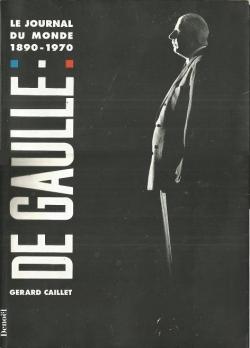 De Gaulle, 1890-1970 par Grard Caillet