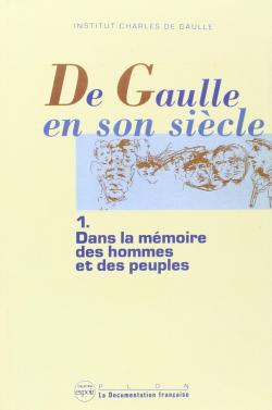 De Gaulle en son sicle, tome 1 : Dans la mmoire des hommes et des peuples par Institut Charles de Gaulle