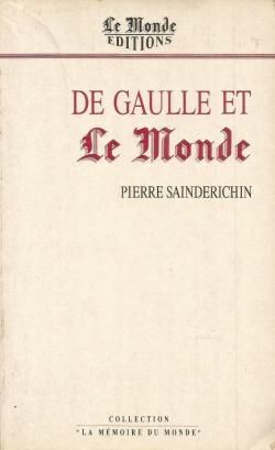 De Gaulle et Le Monde par Pierre Sainderichin