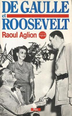 De Gaulle et Roosevelt par Raoul Aglion