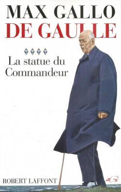 De Gaulle, tome 4 : La statue du commandeur par Max Gallo