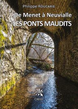 De Menet  Neuvialle - Les Ponts maudits par Philippe Roucarie