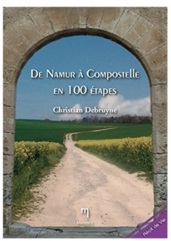 De Namur  Compostelle en 100 tapes par Christian Debruyne
