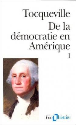 De la Démocratie en Amérique, tome 1 par Tocqueville