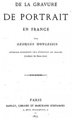 De la Gravure de portrait en France par Georges Duplessis