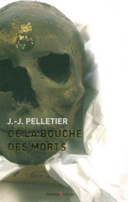 De la bouche des morts par Jean-Jacques Pelletier (II)