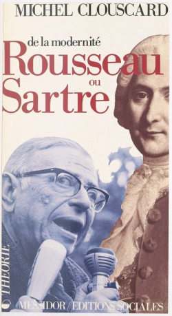 De la modernit, Rousseau ou Sartre par Michel Clouscard