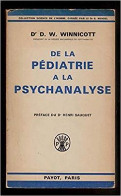 De la pdiatrie  la psychanalyse par Donald W. Winnicott