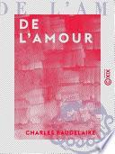 De l'amour par Charles Baudelaire