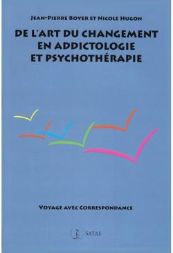 De l'art du changement en addictologie et psychothrapie par Jean-Pierre Boyer