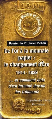De l'or  la monnaie papier par Olivier Pichon
