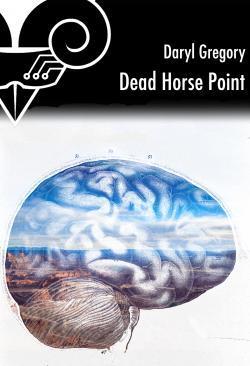 Dead Horse Point par Daryl Gregory