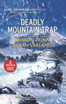 Deadly Mountain Trap : Mountain Captive / Alaskan Mountain Murder par Sharon Dunn
