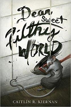 Dear Sweet Filthy World par Caitlin R. Kiernan
