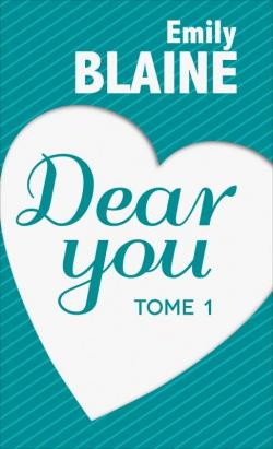 Dear You (actes 1  3): Saison 1 par Emily Blaine