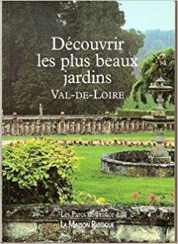 Dcouvrir les plus beaux jardins : Val-de-Loire par Marie-Francoise Valry
