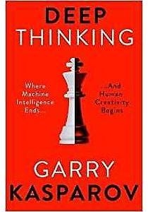 Deep Thinking par Garry Kasparov