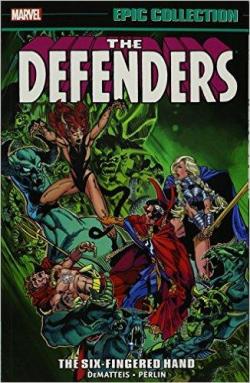 Defenders Epic Collection: The Six-Fingered Hand Saga par J.M. DeMatteis