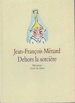 Dehors la sorcire par Jean-Franois Mnard