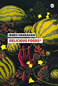 Delicious Foods par James Hannaham