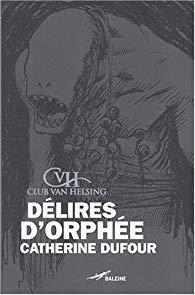 Dlires d'Orphe par Catherine Dufour