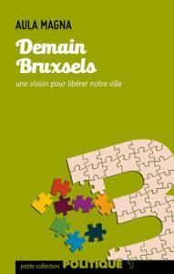 Demain, Bruxsels : une vision pour librer notre ville par Eric Corijn