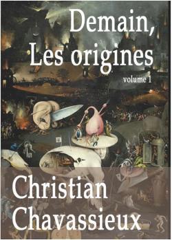 Demain les origines, tome 1 par Christian Chavassieux