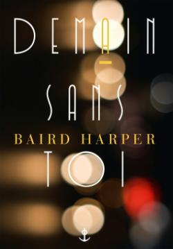 Demain sans toi par Baird Harper